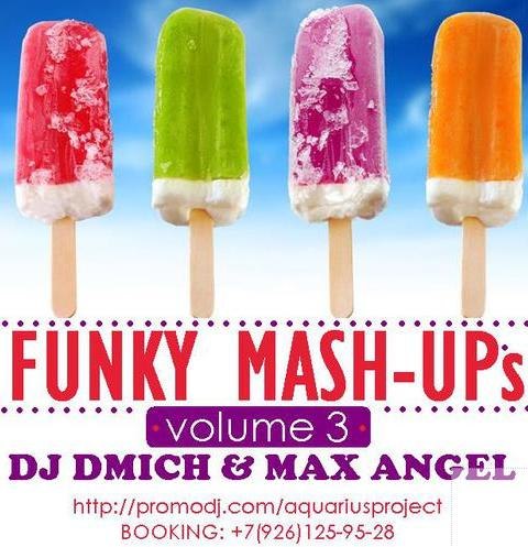 DJ Dmich and Max Angel - Funky Mash-UPs. Volume 3